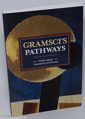 Bild des Verkufers fr Gramsci's pathways zum Verkauf von Bolerium Books Inc.