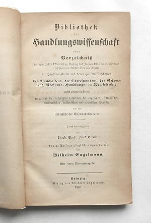 Bibliothek der Handlungswissenschaft oder Verzeichniss der vom Jahre 1750 bis zu Anfang des Jahre...