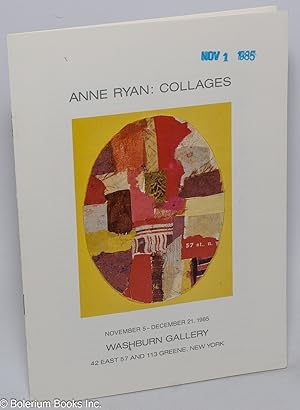 Collages. November 5 - December 21, 1985. Washburn Gallery, 42 East 57 and 113 Greene, New York