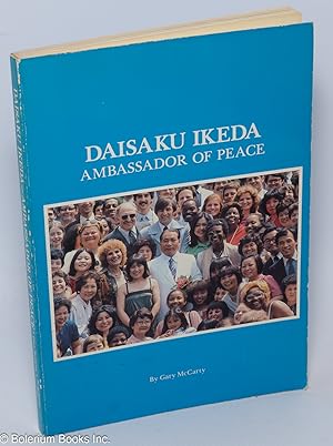 Immagine del venditore per Daisaku Ikeda, Ambassador of Peace venduto da Bolerium Books Inc.