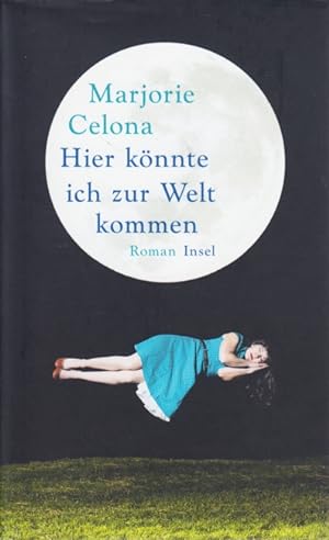 Seller image for Hier knnte ich zur Welt kommen : Roman. for sale by TF-Versandhandel - Preise inkl. MwSt.