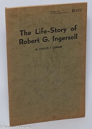 Seller image for The life-story of Robert G. Ingersoll for sale by Bolerium Books Inc.