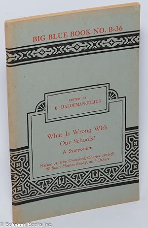 Image du vendeur pour What is Wrong with our Schools? A Symposium mis en vente par Bolerium Books Inc.