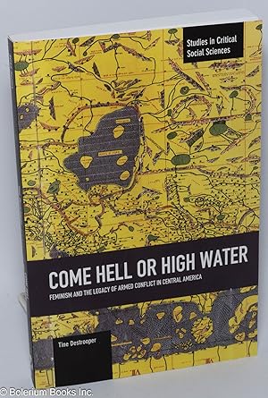 Come hell or high water; feminism and the legacy of armed conflict in Central America