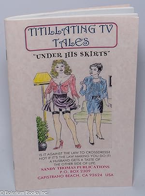 Seller image for Titillating TV Tales "Under His Skirts" for sale by Bolerium Books Inc.