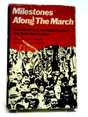 Seller image for Milestones Along The March: Twelve Historic Civil Rights Documents From World War 2 To Selma for sale by World of Rare Books