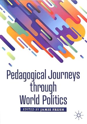 Seller image for Pedagogical Journeys Through World Politics for sale by GreatBookPricesUK