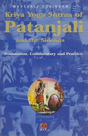 Seller image for Kriya Yoga Sutras of Patajali & the Siddhas: Translation, Commentary & Practice. for sale by Bcher bei den 7 Bergen