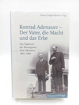 Bild des Verkufers fr Konrad Adenauer - Der Vater, die Macht und das Erbe Das Tagebuch des Monsignore Paul Adenauer 1961 - 1966 zum Verkauf von Antiquariat Smock