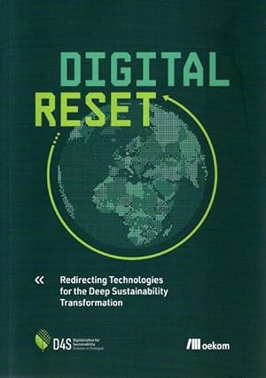 Seller image for Digital reset : redirecting technologies for the deep sustainability transformation. Digitalization for Sustainability (D4S); weitere Autor:innen; for sale by nika-books, art & crafts GbR