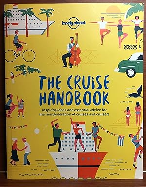 Bild des Verkufers fr The Cruise Handbook: Inspiring Ideas and Essential Advice for the New Generation of Cruises and Cruisers zum Verkauf von Rosario Beach Rare Books