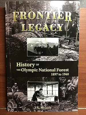 Seller image for Frontier Legacy: History of the Olympic National Forest 1897 to 1960 for sale by Rosario Beach Rare Books