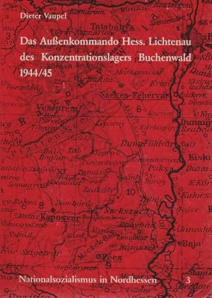 Seller image for Das Auenkommando Hessisch Lichtenau des Konzentrationslagers Buchenwald 1944. 1945 : eine Dokumentation / / Nationalsozialismus in Nordhessen ; H. 3Nationalsozialismus in Nordhessen ; H. 3 for sale by Schrmann und Kiewning GbR