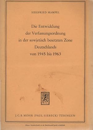 Bild des Verkufers fr Die Entwicklung der Verfassungsordnung in der Sowjetzone Deutschlands von 1945 bis 1963. zum Verkauf von Schrmann und Kiewning GbR