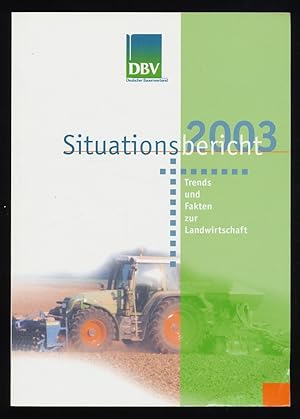 Situationsbericht 2003 - Trends und Fakten zur Landwirtschaft.