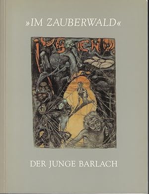 Bild des Verkufers fr Im Zauberwald": Der junge Barlach. 18. Oktober bis 4. Dezember 1988 zum Verkauf von Versandantiquariat Sylvia Laue