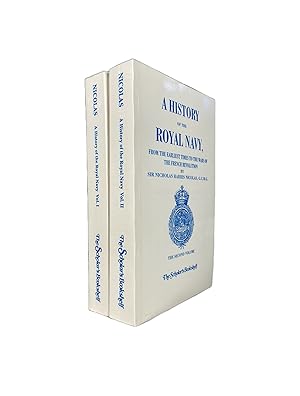 A History of the Royal Navy, From the Earliest Times of the Wars of The French Revolution; Two Vo...