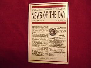 Bild des Verkufers fr News of the Day. Volume One. 1854 to 1859. Sacramento Pioneer Association. zum Verkauf von BookMine