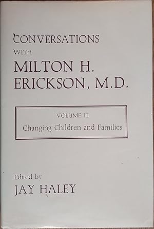 Immagine del venditore per Conversations with Milton H. Erickson, M.D., Volume III: Changing Children and Families venduto da The Book House, Inc.  - St. Louis