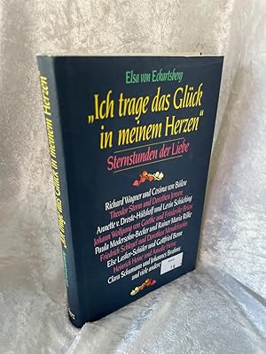 Imagen del vendedor de Ich trage das Glck in meinem Herzen. Sternstunden der Liebe Die Liebesgeschichten berhmter Paare aus Literatur, Kunst und Musik a la venta por Antiquariat Jochen Mohr -Books and Mohr-