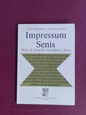 Bild des Verkufers fr Impressum senis. Storie di tipografi, incunaboli e librai. zum Verkauf von Wissenschaftliches Antiquariat Zorn