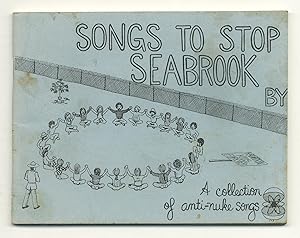 Imagen del vendedor de Songs to Stop Seabrook by: A Collection of Anti-Nuke Songs a la venta por Between the Covers-Rare Books, Inc. ABAA