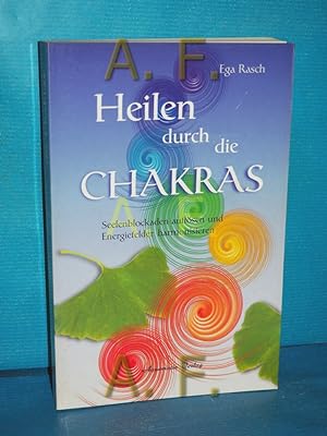 Seller image for Heilen durch die Chakras : Seelenblockaden auflsen und Energiefelder hamonisieren for sale by Antiquarische Fundgrube e.U.