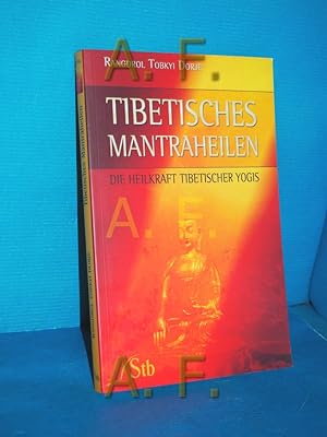 Bild des Verkufers fr Tibetisches Mantraheilen : die Heilkraft tibetischer Yogis Rangdrol Tobkyi Dorje / Schirner-Taschenbuch , Bd.-Nr. 67514 zum Verkauf von Antiquarische Fundgrube e.U.