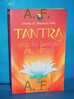 Imagen del vendedor de Tantra und die Energie des Lebens Mieke & Stephan Wik. [Aus dem Engl. von Edith Zorn] a la venta por Antiquarische Fundgrube e.U.