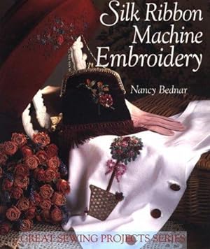 Image du vendeur pour SILK RIBBON MACHINE EMBROIDERY (Great Sewing Projects Series) mis en vente par WeBuyBooks