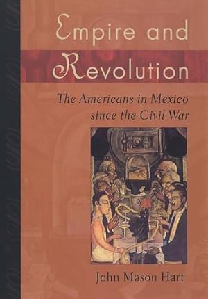 Seller image for Empire and Revolution: The Americans in Mexico since the Civil War for sale by WeBuyBooks
