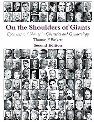 Imagen del vendedor de On the Shoulders of Giants: Eponyms and Names in Obstetrics and Gynaecology a la venta por WeBuyBooks