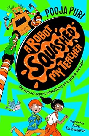 Seller image for A Robot Squashed My Teacher (A Dinosaur Ate My Sister, 2) for sale by WeBuyBooks