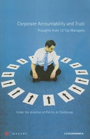 Image du vendeur pour Corporate Accountability and Trust: Thoughts from 12 Top Managers mis en vente par WeBuyBooks
