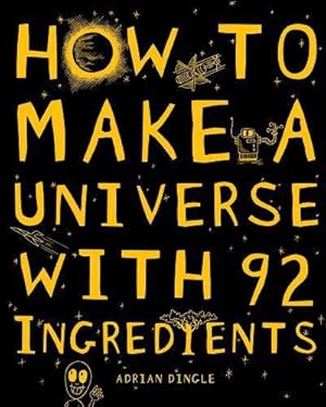 Bild des Verkufers fr How to Make a Universe from 92 Ingredients zum Verkauf von WeBuyBooks