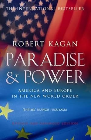 Seller image for Paradise and Power: America and Europe in the New World Order for sale by WeBuyBooks