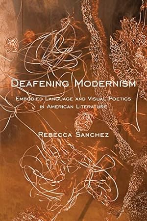 Seller image for Deafening Modernism: Embodied Language and Visual Poetics in American Literature: 15 (Cultural Front) for sale by WeBuyBooks