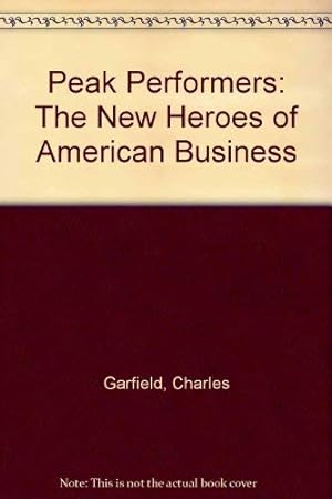 Imagen del vendedor de Peak Performers: The New Heroes of American Business a la venta por WeBuyBooks