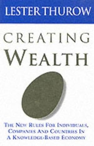 Immagine del venditore per Creating Wealth: The New Rules for Individuals, Companies and Countries in a Knowledge-Based Economy venduto da WeBuyBooks