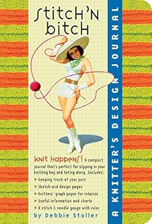 Seller image for Stitch 'n Bitch: A Knitter's Design Journal for sale by WeBuyBooks