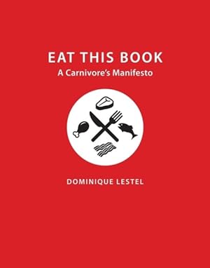 Bild des Verkufers fr Eat This Book : A Carnivore's Manifesto zum Verkauf von GreatBookPrices
