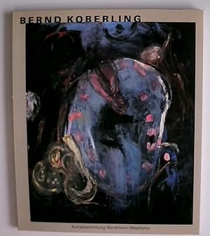 Seller image for Bernd Koberling Ausstellung: 27.4.-16.6.1991 for sale by Berliner Bchertisch eG