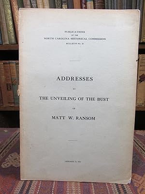 Seller image for Addresses at The Unveiling of the Bust of Matt W. Ransom for sale by Pages Past--Used & Rare Books