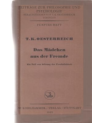 Imagen del vendedor de Das Mdchen aus der Fremde. Ein Fall von Strung der Persnlichkeit. Beitrge zur Philosophie und Psychologie; fnftes Heft. a la venta por Fundus-Online GbR Borkert Schwarz Zerfa