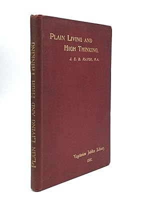 PLAIN LIVING AND HIGH THINKING: Selected Addresses and Sermons