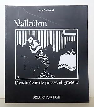 Seller image for Vallotton. Dessinateur de presse et graveur. for sale by La Bergerie