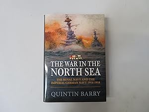 The War in the North Sea. The Royal Navy and the Imperial German Navy 1914-1918