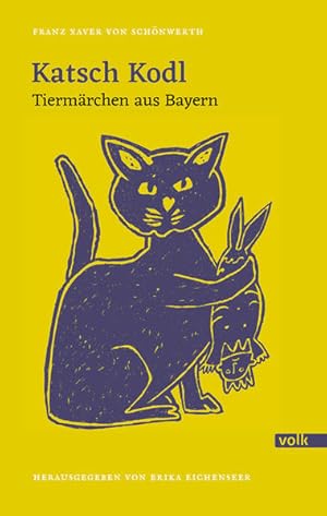 Katsch Kodl. Tiermärchen aus Bayern. Herausgegeben von Erika Eichenseer.