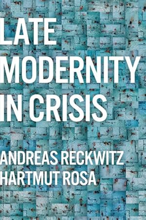 Immagine del venditore per Late Modernity in Crisis venduto da GreatBookPrices