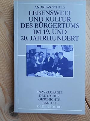 Bild des Verkufers fr Lebenswelt und Kultur des Brgertums im 19. und 20. Jahrhundert. / Enzyklopdie deutscher Geschichte ; Bd. 75 zum Verkauf von Antiquariat Rohde